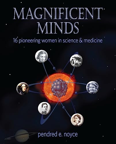 Stock image for Magnificent Minds : 32 Pioneering Women in Science and Medicine for sale by Better World Books