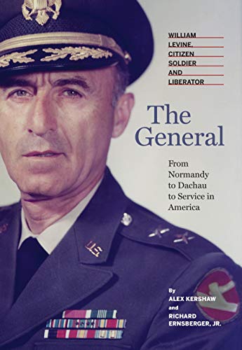9780989792882: The General: William Levine, Citizen Soldier and Liberator
