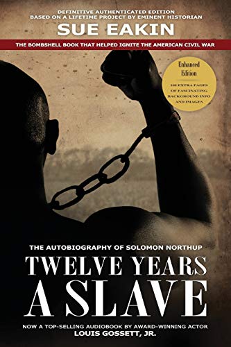 Stock image for Twelve Years a Slave    Enhanced Edition by Dr. Sue Eakin Based on a Lifetime Project. New Info, Images, Maps for sale by Books for Life