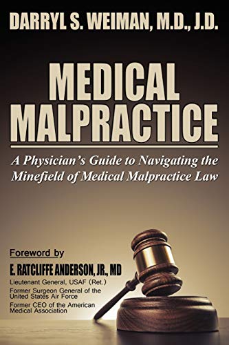 9780989797573: Medical Malpractice-A Physician's Guide to Navigating the Minefield of Medical Malpractice Law Softcover Edition