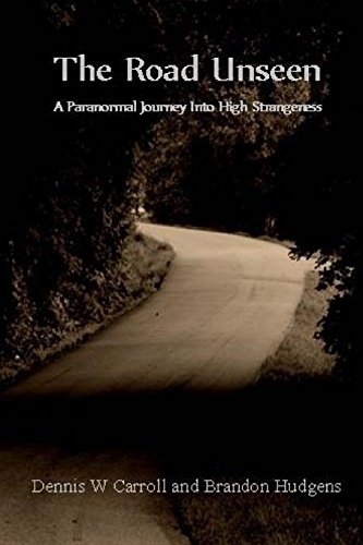 9780989802062: The Road Unseen: A Paranormal Journey Into High Strangeness
