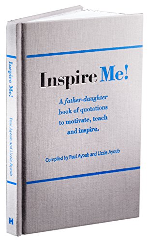 Beispielbild fr Inspire Me! A Father-Daughter Book of Quotations to Motivate, Teach and Inspire zum Verkauf von Hafa Adai Books