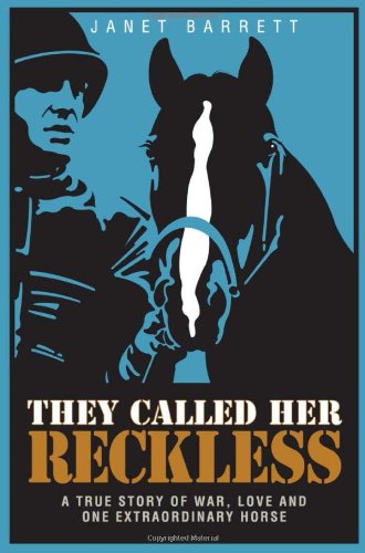 Imagen de archivo de They Called Her Reckless -- A True Story of War, Love And One Extraordinary Horse a la venta por BooksRun