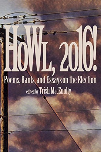 Beispielbild fr Howl, 2016!: Poems, Rants, and Essays about the Election zum Verkauf von ThriftBooks-Dallas