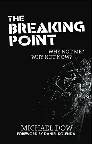 9780989807111: The Breaking Point: Why Not Me? Why Not Now? by Michael Dow (2015-01-01)