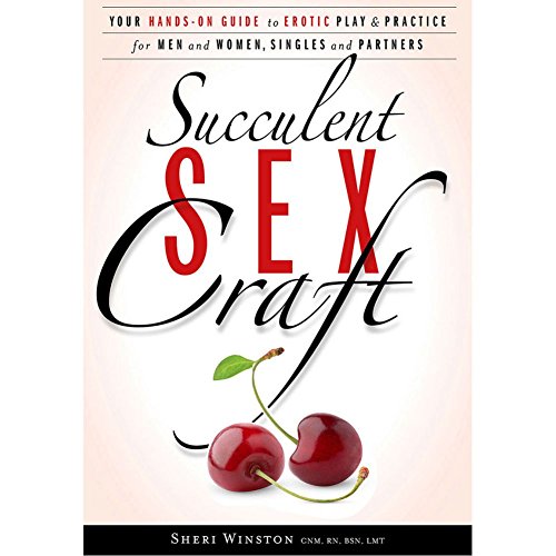 Stock image for Succulent SexCraft: Your Hands-On Guide to Erotic Play and Practice for sale by SecondSale