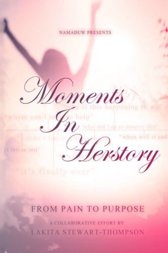 Beispielbild fr Moments in HerStory: From Pain to Purpose zum Verkauf von Revaluation Books