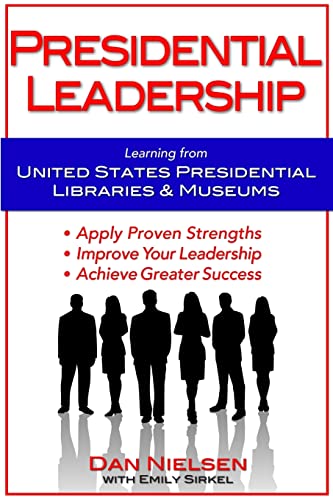 Beispielbild fr Presidential Leadership: Learning from United States Presidential Libraries Museums zum Verkauf von Goodwill of Colorado