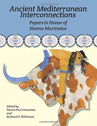 Stock image for Ancient Mediterranean Interconnections: Papers in Honor of Nanno Marinatos for sale by ThriftBooks-Atlanta