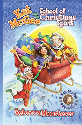 Stock image for Kat McGee and The School of Christmas Spirit (A Kat McGee Adventure) for sale by Books Unplugged