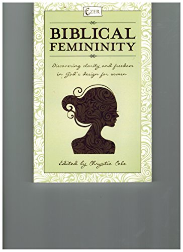 Stock image for Biblical Femininity for sale by SecondSale