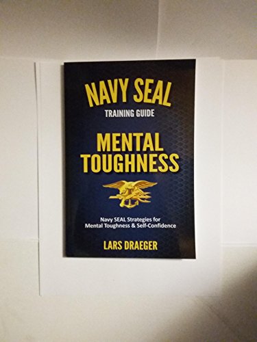 Stock image for Navy SEAL Training Guide: Mental Toughness for sale by Pelican Bay Books