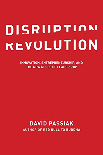 Stock image for Disruption Revolution : Innovation, Entrepreneurship, and the New Rules of Leadership for sale by Better World Books