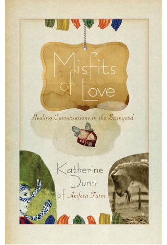 Stock image for "Misfits of Love" Healing Conversations in the Barnyard for sale by SecondSale