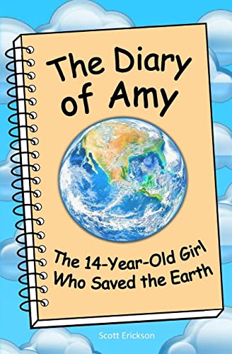 Beispielbild fr The Diary of Amy, the 14-Year-Old Girl Who Saved the Earth zum Verkauf von Wonder Book