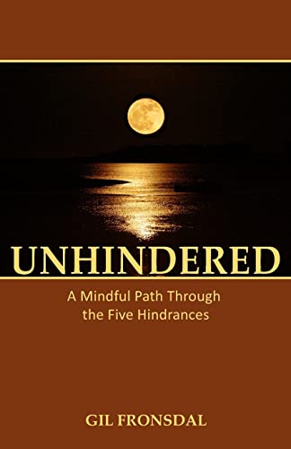 Stock image for Unhindered: A Mindful Path Through the Five Hindrances for sale by St Vincent de Paul of Lane County