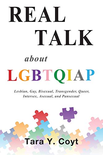 Stock image for Real Talk About LGBTQIAP: Lesbian, Gay, Bisexual, Transgender, Queer, Intersex, Asexual, and Pansexual for sale by SecondSale