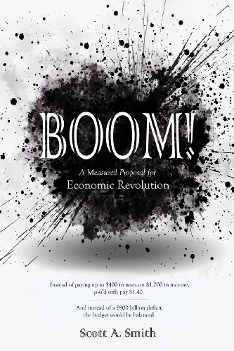 Beispielbild fr Boom: A Measured Proposal for Economic Revolution Smith, Scott zum Verkauf von The Book Spot