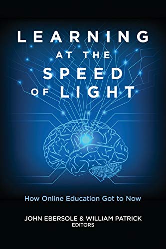 Stock image for Learning at the Speed of Light: How Online Education Got to Now for sale by MusicMagpie