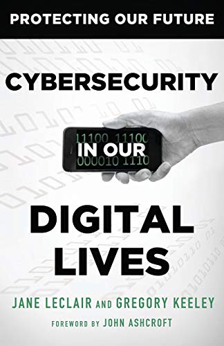 Beispielbild fr Cybersecurity in Our Digital Lives zum Verkauf von ThriftBooks-Atlanta