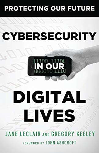 Imagen de archivo de Cybersecurity in Our Digital Lives a la venta por ThriftBooks-Dallas