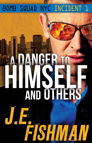 9780989846110: A Danger to Himself and Others: Bomb Squad NYC Incident 1: Volume 1