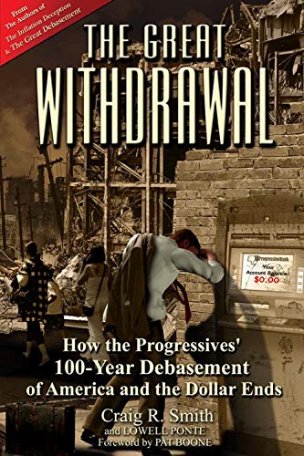 Imagen de archivo de The Great Withdrawal: How the Progressives' 100-Year Debasement of America and the Dollar Ends a la venta por More Than Words