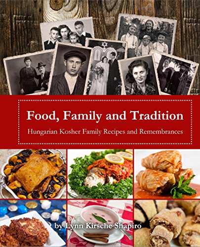 Stock image for Food, Family and Tradition: Hungarian Kosher Family Recipes and Remembrances for sale by ThriftBooks-Dallas