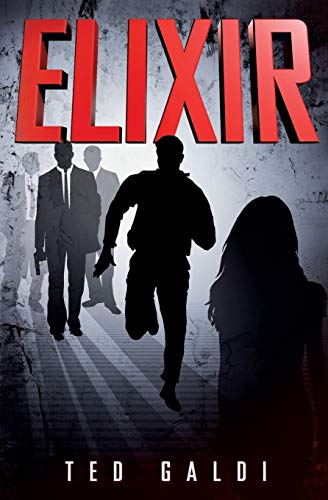 Elixir : A teen-genius medical thriller - Ted Galdi
