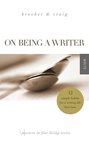 9780989854245: On Being a Writer: 12 Simple Habits for a Writing Life that Lasts