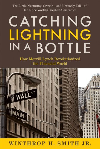 Beispielbild fr Catching Lightning in a Bottle: How Merrill Lynch Revolutionized the Financial World zum Verkauf von ThriftBooks-Dallas