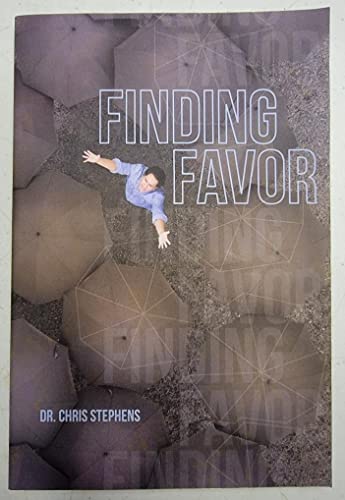 Stock image for Finding Favor by Dr. Chris Stephens for sale by SecondSale