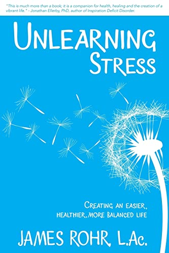 Imagen de archivo de Unlearning Stress: Creating an Easier, Healthier, More Balanced Life a la venta por Open Books