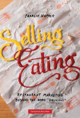 Stock image for Selling Eating: Restaurant Marketing Beyond the Word Delicious for sale by SecondSale