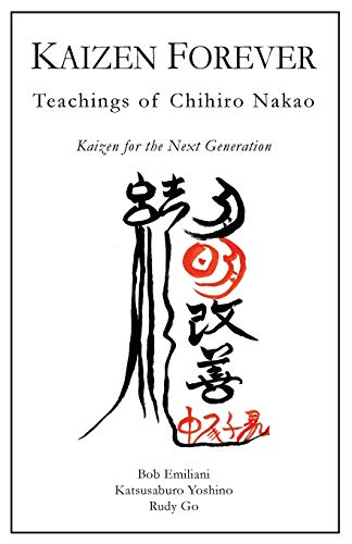 Stock image for Kaizen Forever: Teachings of Chihiro Nakao for sale by ThriftBooks-Atlanta