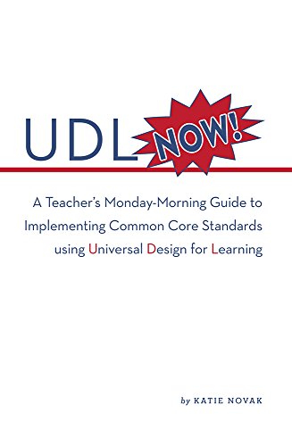 Stock image for UDL Now!: A Teacher's Monday Morning Guide to Implementing the Common Core Standards Using Universal Design for Learning for sale by SecondSale