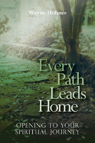 Stock image for Every Path Leads Home: Opening to Your Spiritual Journey for sale by Gulf Coast Books