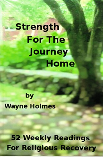 Imagen de archivo de Strength for the Journey Home: Fifty-Two Weekly Readings for Religious Recovery a la venta por HPB Inc.