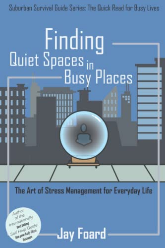 Stock image for Finding Quiet Spaces in Busy Places: Suburban Survival Guide for sale by GF Books, Inc.