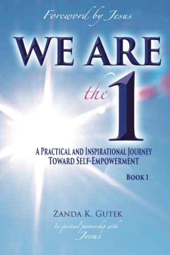 Stock image for We Are the 1: A Practical and Inspirational Journey Toward Self-Empowerment: Volume 1 for sale by Revaluation Books