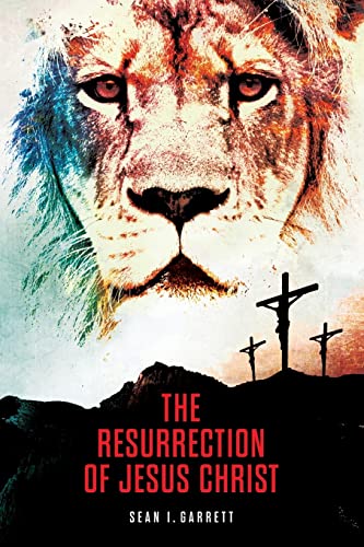 Stock image for The Resurrection of Jesus Christ: A Narrative Fictional Novel for sale by Books Unplugged