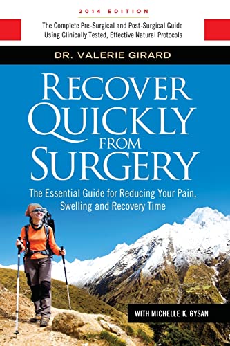 Imagen de archivo de Recover Quickly From Surgery: The Essential Guide for Reducing Your Pain, Swelling and Recovery Time Naturally a la venta por BooksRun