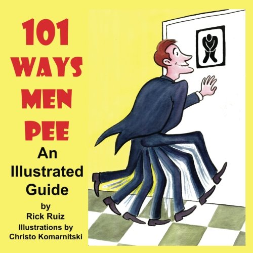 9780989883405: 101 Ways Men Pee: Expanded Second Edition: An Illustrated Guide