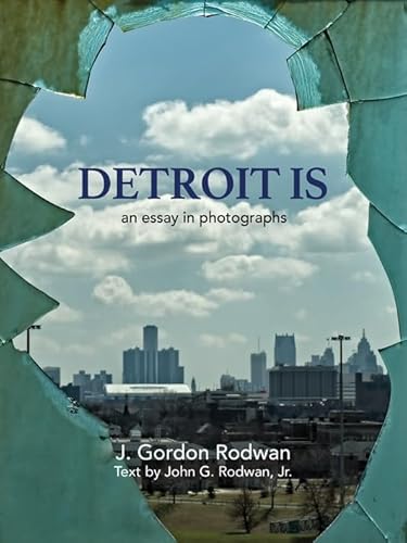 9780989885683: Detroit Is: An Essay in Photographs