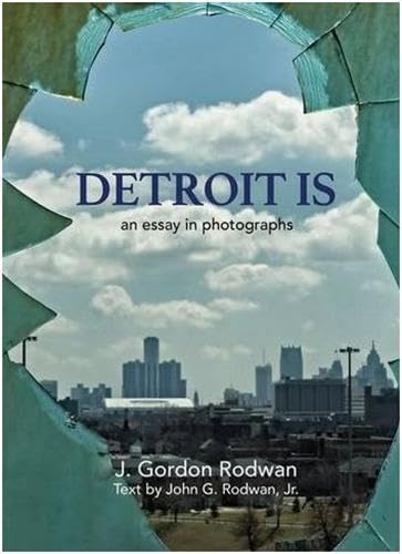 9780989885683: Detroit Is: An Essay in Photographs