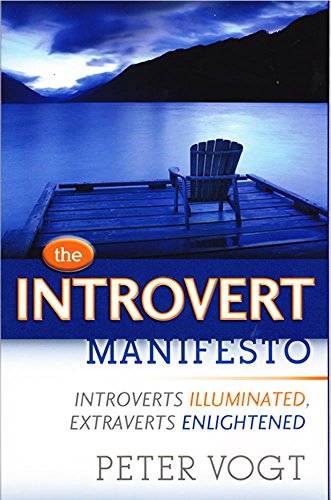 Imagen de archivo de The Introvert Manifesto: Introverts Illuminated, Extraverts Enlightened a la venta por BooksRun