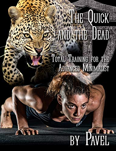 Beispielbild fr The Quick and the Dead: Total Training for the Advanced Minimalist zum Verkauf von Revaluation Books