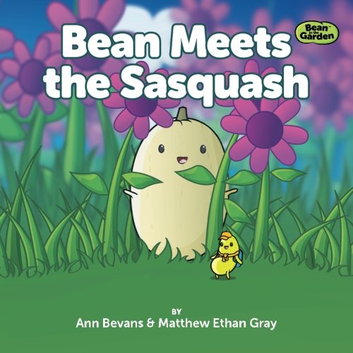 Beispielbild fr Bean Meets the Sasquash: Volume 3 (Bean in the Garden) zum Verkauf von Revaluation Books