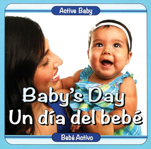 Beispielbild fr Baby's Day | Un d?a del beb? (Active Baby) (Spanish and English Edition) zum Verkauf von SecondSale