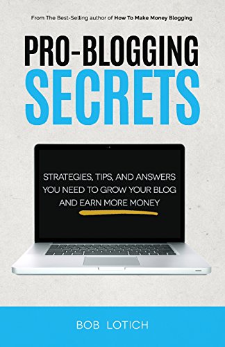 9780989894531: Pro-Blogging Secrets: Strategies, Tips, and Answers You Need to Grow Your Blog and Earn More Money: Volume 2 (How to Make Money Blogging)